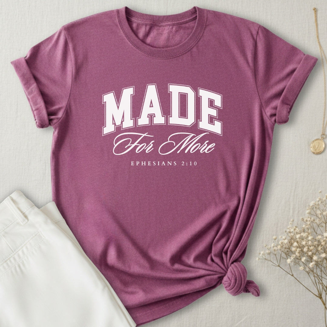 Made For More T-Shirt