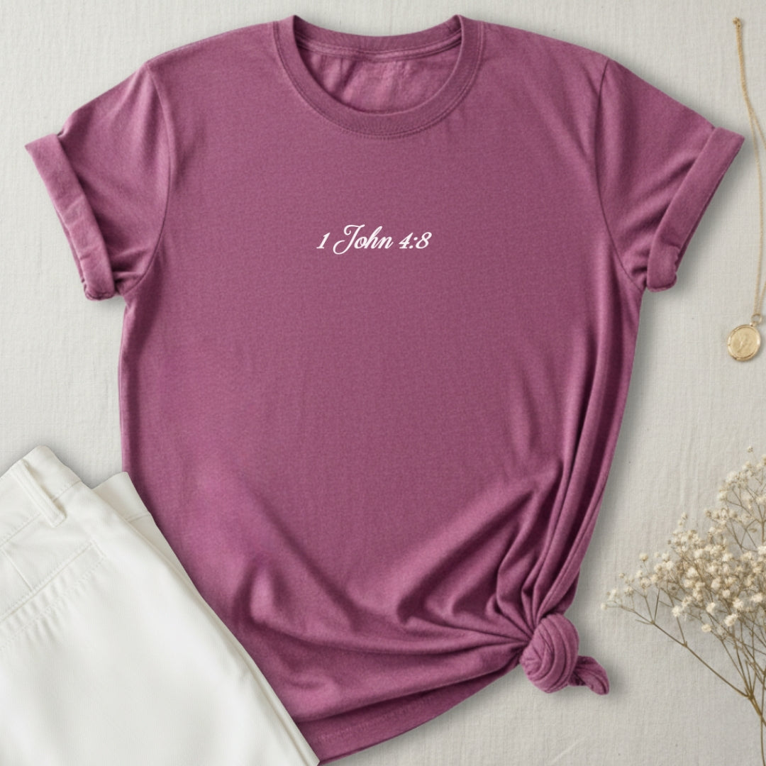 1 John 4:8 T-Shirt