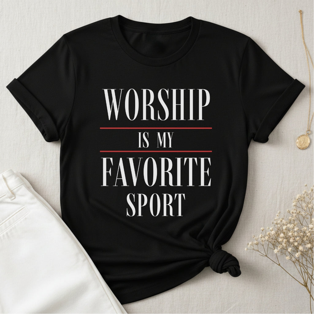 Worship Is My Fav Sport T-Shirt
