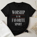 Worship Is My Fav Sport T-Shirt