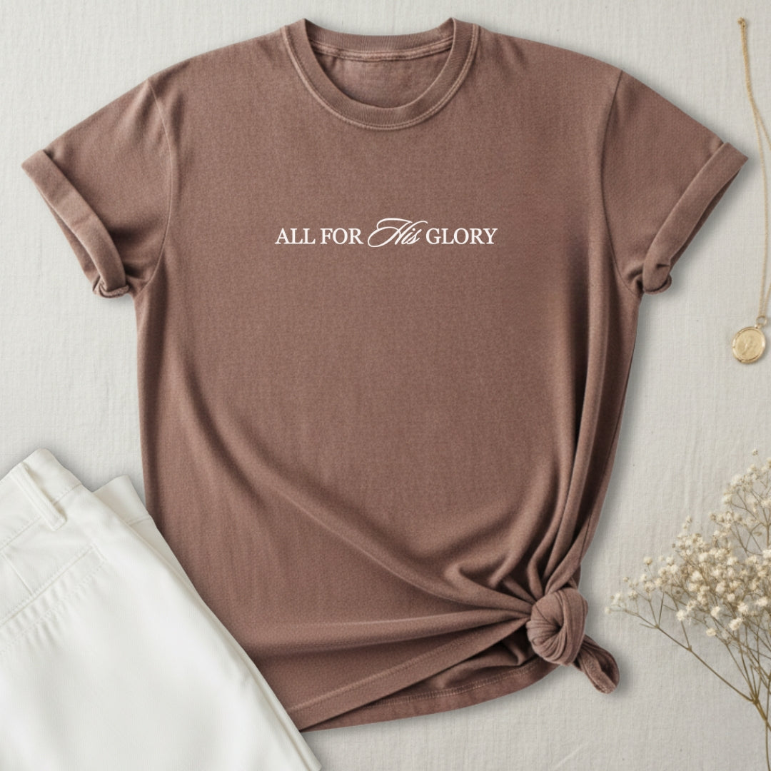 All For His Glory T-Shirt