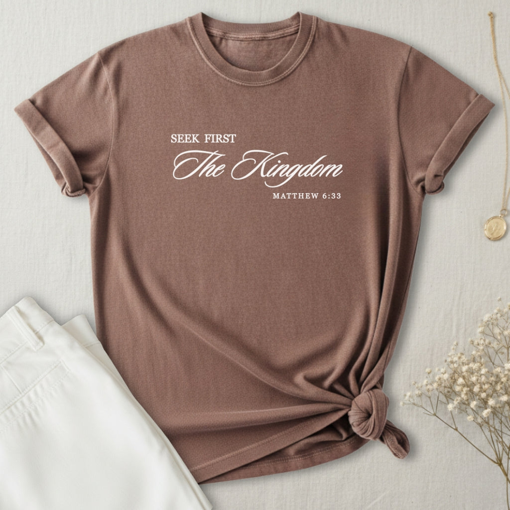 Seek First The Kingdom T-Shirt