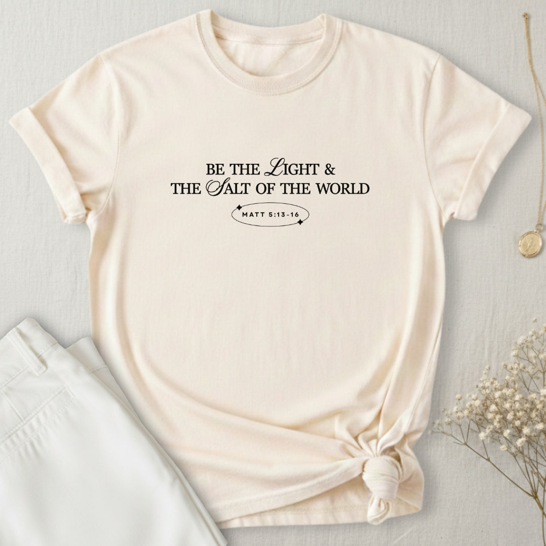 Be The Light and The Salt T-Shirt