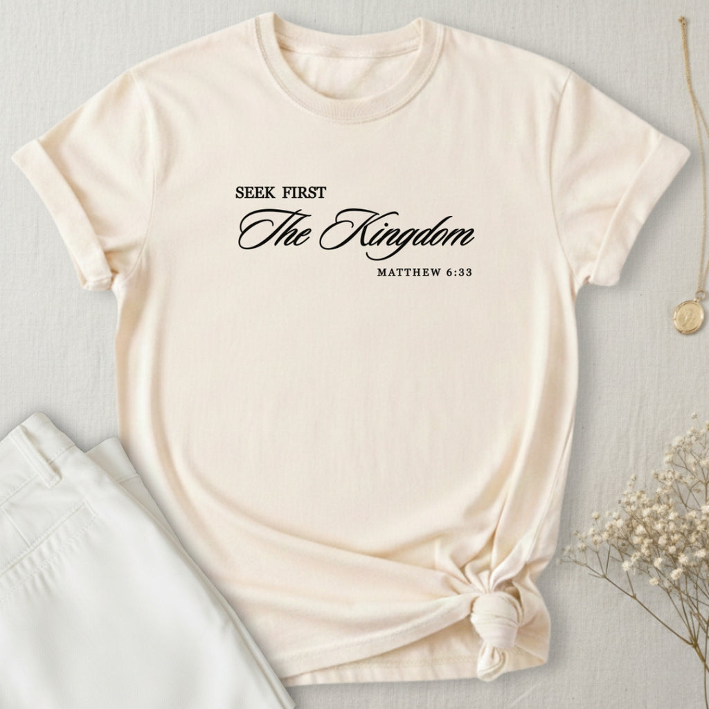 Seek First The Kingdom T-Shirt