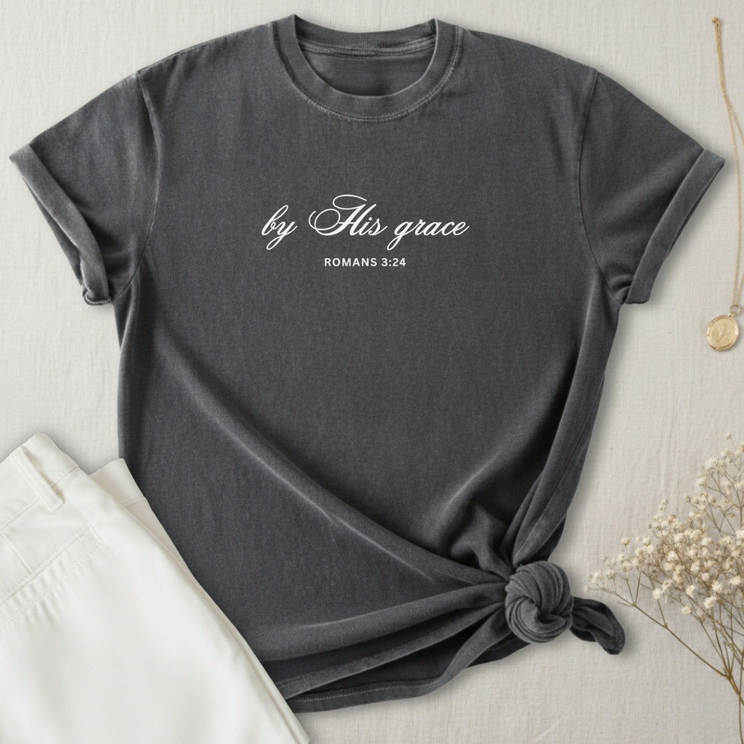 By His Grace T-Shirt